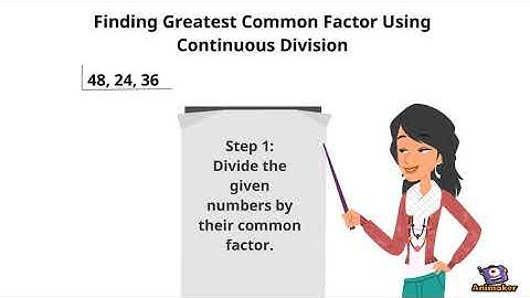 Finding Greatest Common Factor (GCF) Using Continuous Division