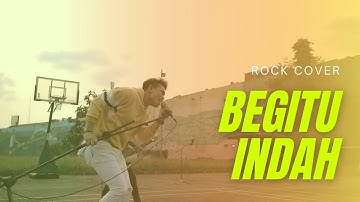 Begitu Indah - PADI - Rock Cover By Jeje GuitarAddict ft Rendy