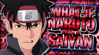 What if Naruto was a Saiyan!