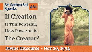 461 - How The Secrets Of The 5 Elements Reveal Divinity Sri Sathya Sai Speaks Nov 20, 1994