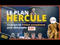 Le Plan Hercule : L'Union Européenne veut-elle démanteler EDF ? ⚡
