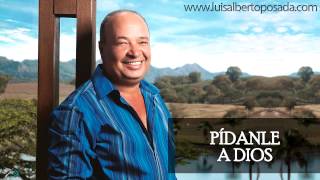 Luis Alberto Posada - Pídanle A Dios  (Audio Oficial) chords