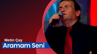 Aramam Seni - Metin Çay