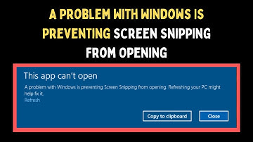 How to Fix A Problem With Windows Is Preventing Screen Snipping From Opening on Windows 11