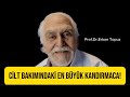 Cilt bakımındaki en büyük kandırmaca!