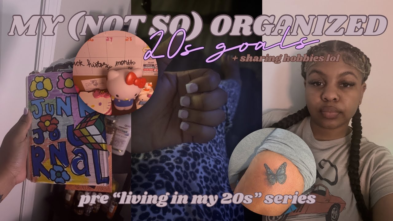 living in my 20s: discussing goals and hobbies