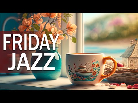 Friday Morning Jazz - Happy July Jazz and Bossa Nova Music for Relax, work & study more effective