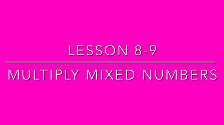 (5th Grade) Lesson 8-9 Multiply Mixed Numbers