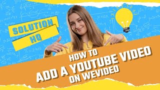 Easy Steps To Add A Youtube Video To Wevideo