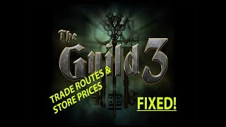 Guild 3 - FIXED! Trade Routes, Store Prices - How To! Ep 2