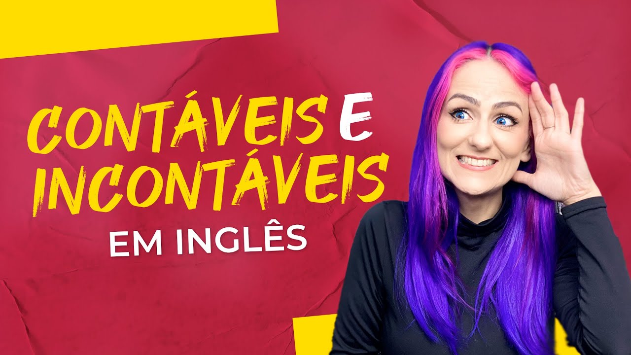 SUBSTANTIVOS CONTÁVEIS E INCONTÁVEIS DO INGLÊS.