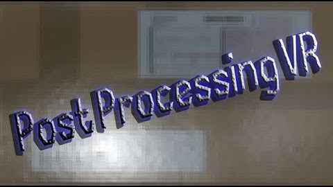 Post Processing | PC VR game