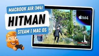 Hitman on MacBook Air M4 (24GB RAM | 13-inch) - Mac Gaming - FPS & Performance