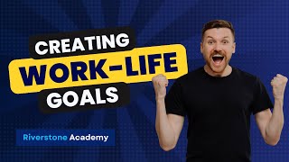 Creating and Managing Work Life Goals | Setting Work Goal