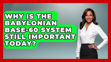 Why Is The Babylonian Base-60 System Still Important Today? - The Numbers Channel
