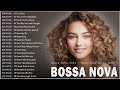 Best Bossa Nova Mix 2024 ⛳ Best Relaxing Bossa Nova Songs 2024 🪐 Jazz Bossa Nova Covers