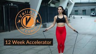 The 12 Week Accelerator Program Is Here To Get You Back Into Shape With Validus Fit Coach