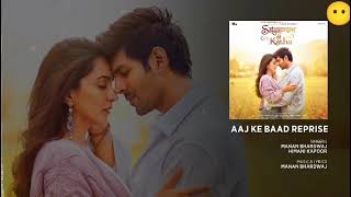 Aaj Ke Baad#Reprise (Audio)Satyaprem Ki Katha | Kartik,Kiara |Manan Bhardwaj,Himani |Sajid N,Sameer#