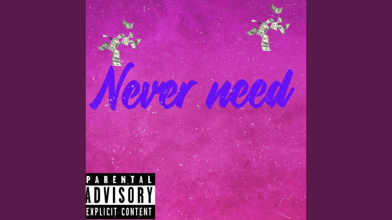 Watch Never Need on YouTube Watch Never Need on YouTube