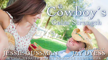 A Cowboy's Calm Strength - Book 6, Sweet View Ranch - A Full-Length Western Sweet Romance Audiobook