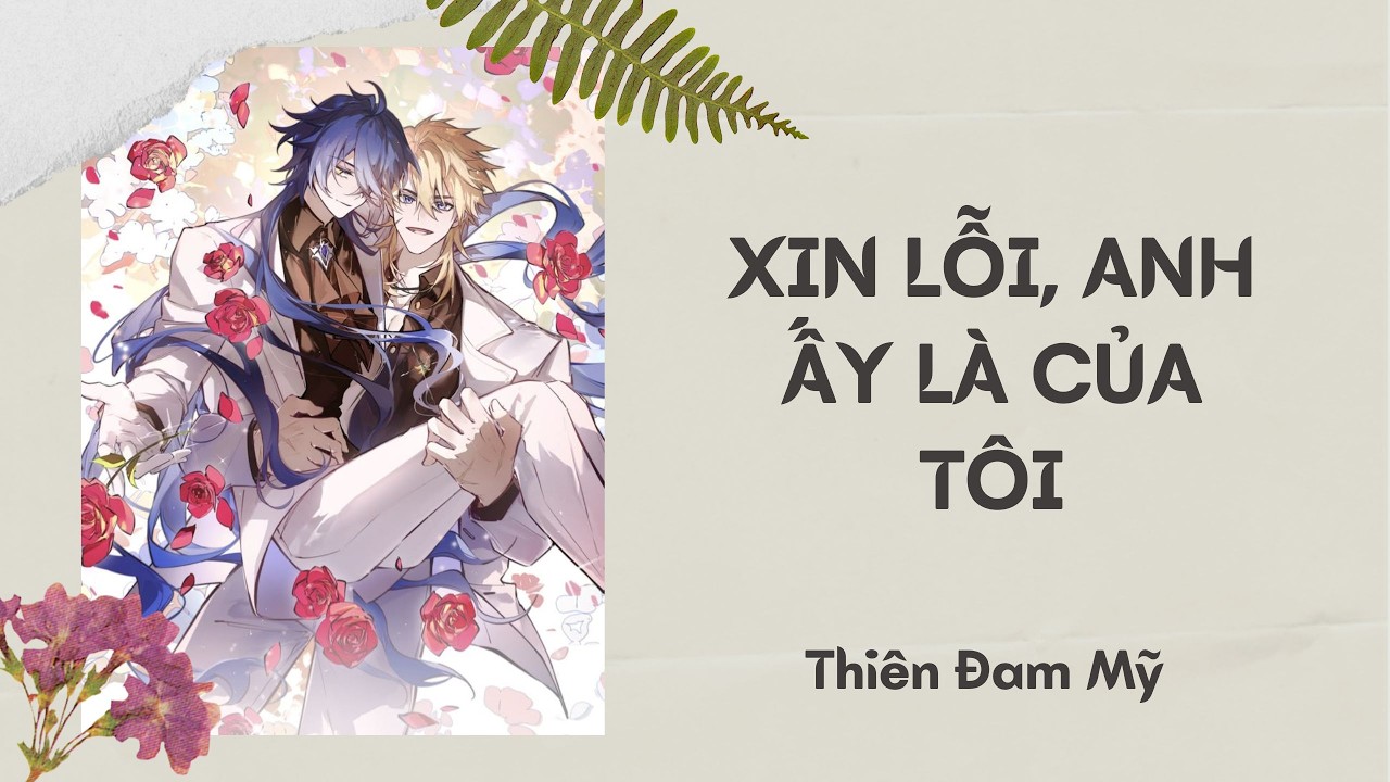 FULL BOYLOVE || Xin Lỗi, Anh Ấy Là Của Tôi  || Thiên Đam Mỹ