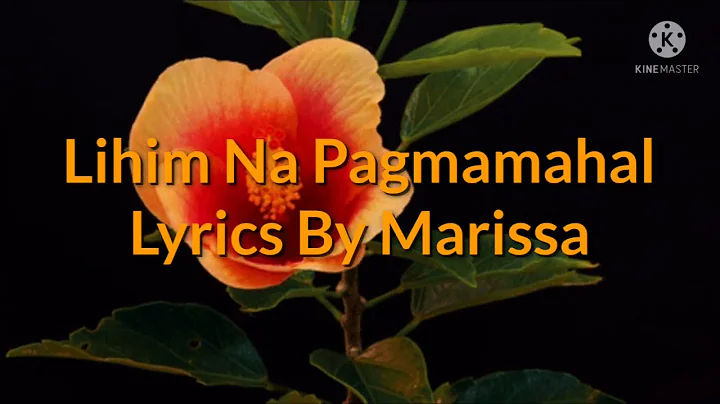 LIHIM NA PAGMAMAHAL (Lyrics) By Marissa