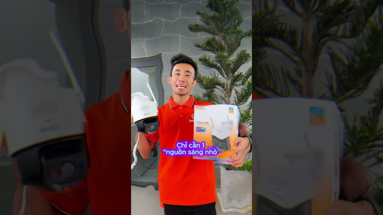 Camera Imou Titan Pro xem đêm hình ảnh sáng như ban ngày mà mọi người chưa thấy bao giờ 