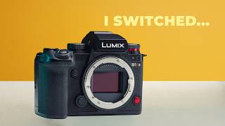 Why I Switched from the S5IIX to the LUMIX S1IIE
