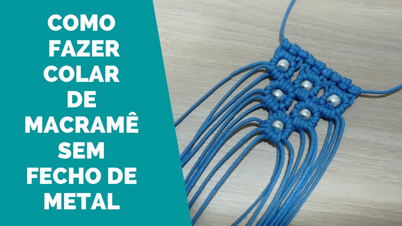 COMO FAZER COLAR DE MACRAME SEM FECHO DE METAL