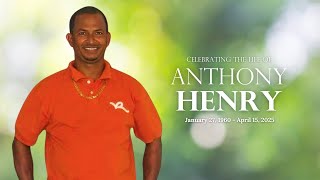 Celebrating the life of Anthony Henry