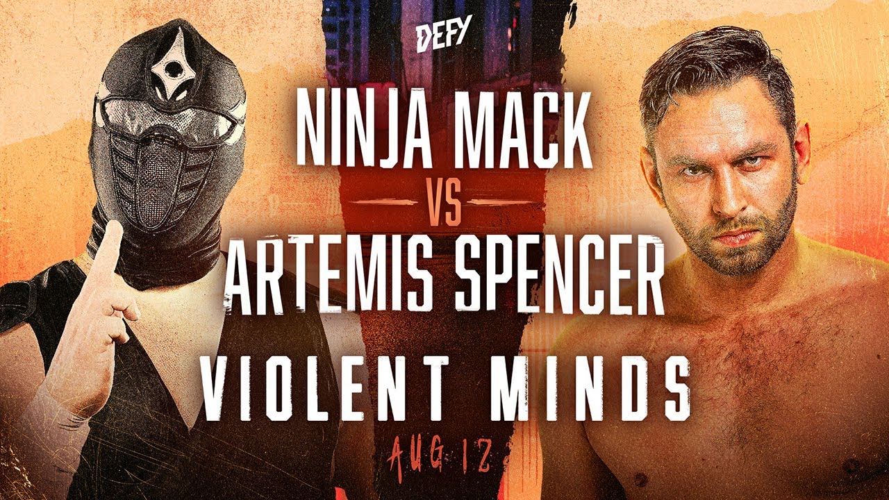 Ninja Mack vs. Artemis Spencer | 8/12/23. DEFY Violent Minds