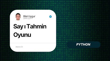 Sayı Tahmin Oyunu | Python