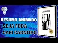 SEJA FODA |  CAIO CARNEIRO | RESUMO ANIMADO