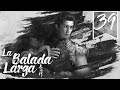 SUB ESPAÑOL Drama The Long Ballad La Balada Larga Episodio 39 