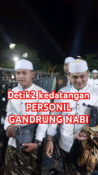 detik2 kedatangan PERSONIL GANDRUNG NANI #gandrungnabi #majelisgandrungnabi #azzahir#shortsvideo