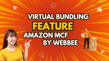 How to set up Product Bundles | Amazon MCF by WebBee