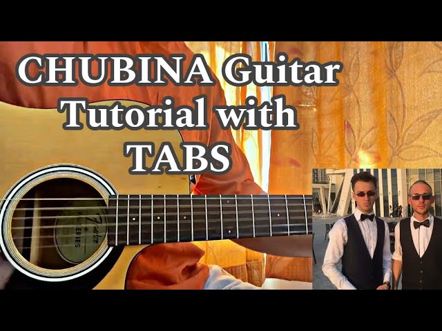 CHUBINA - Guitar Tutorial With TABS(LESSON) + Chords Chords - Chordify