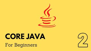 Core Java for Beginners | Understanding Basic Program Syntax | Part - 02