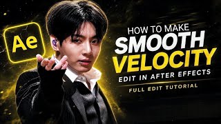 HOW TO MAKE SMOOTH VELOCITY IN AFTER EFFECTS - FULL EDIT TUTORIAL JUNGKOOK BTS KPOP TIKTOK STYLE