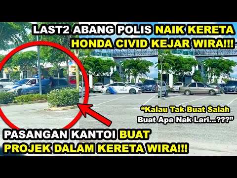 Pasangan Kantoi BUAT PROJEK DALAM KERETA WIRA | Polis Naik Kereta Honda Civic Kejar Proton Wira!