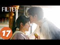 المسلسل الصيني الأفلام الحلقة 17 Filter WeTV المسلسل الصيني الأفلام الحلقة 17 Filter WeTV