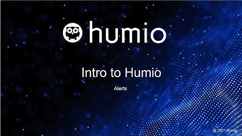 Intro to Humio - Alerts