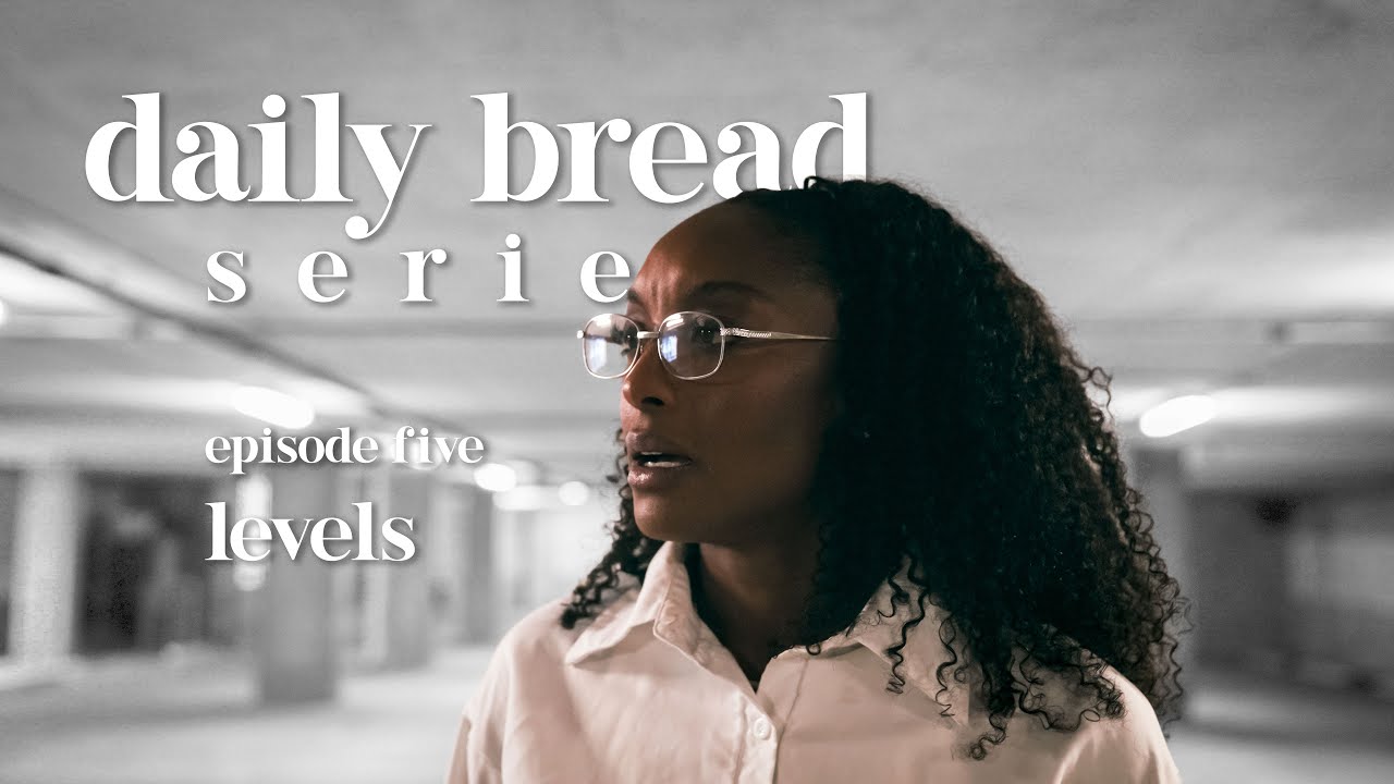 Daily Bread - Ep. 5 Levels