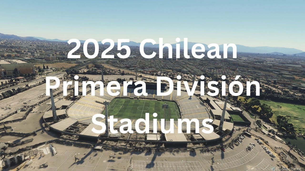 2025 Chilean Primera División Stadiums