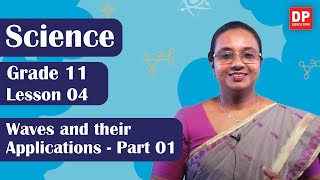 Lesson 04 - Waves and their applications (Part 01) | Grade 11 Science in English