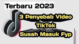 LATEST - 3 REASONS FOR TIKTOK VIDEOS IT'S DIFFICULT TO ENTER FYP 2023
