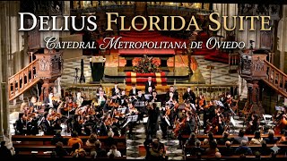 F. Delius: Florida Suite (1887) 4K Catedral Metropolitana de Oviedo Dic2024