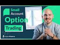 Small Account Options Trading (Tips, Strategy & Considerations)