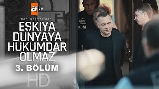 Eşkıya Dünyaya Hükümdar Olmaz 3.  Bölüm