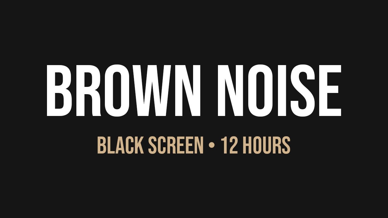 Brown Noise with Black Screen | 12 Hours | Deep Sleep & Focus - YouTube